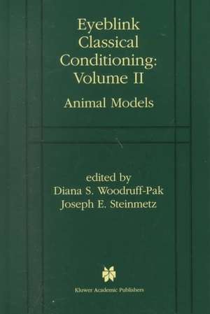 Eyeblink Classical Conditioning Volume 2: Animal Models de Diana S. Woodruff-Pak