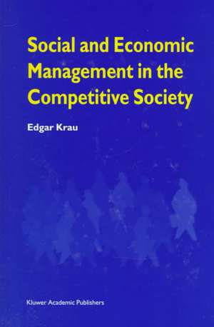 Social and Economic Management in the Competitive Society de Edgar Krau