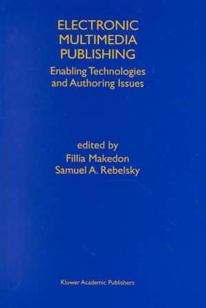 Electronic Multimedia Publishing: Enabling Technologies and Authoring Issues de Fillia Makedon