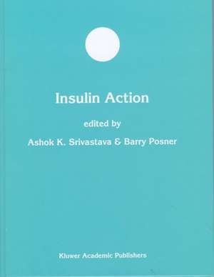 Insulin Action de Ashok K. Srivastava