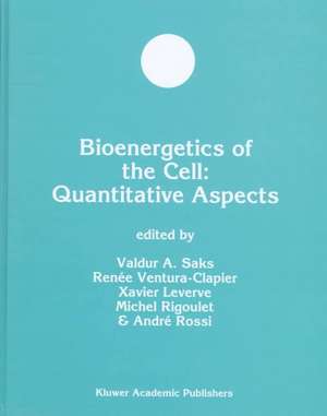 Bioenergetics of the Cell: Quantitative Aspects de Valdur A. Saks