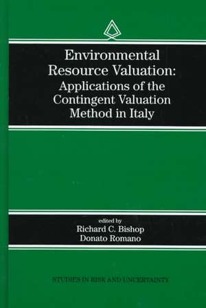 Environmental Resource Valuation: Applications of the Contingent Valuation Method in Italy de Richard C. Bishop