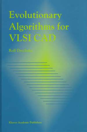 Evolutionary Algorithms for VLSI CAD de Rolf Drechsler