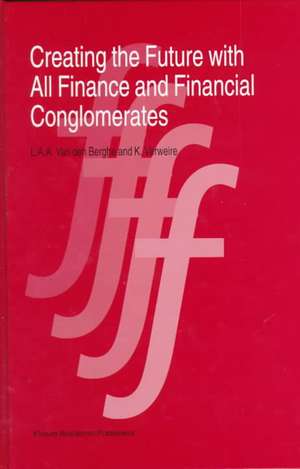 Creating the Future with All Finance and Financial Conglomerates de L. van den Berghe