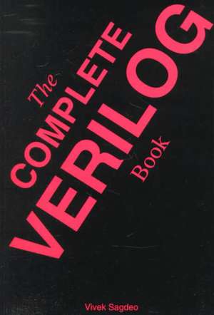 The Complete Verilog Book de Vivek Sagdeo