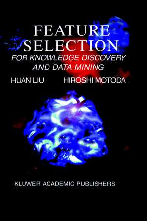 Feature Selection for Knowledge Discovery and Data Mining de Huan Liu