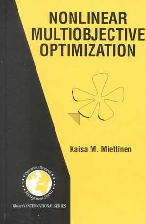 Nonlinear Multiobjective Optimization de Kaisa Miettinen