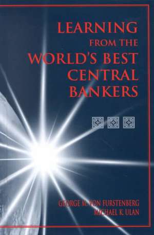 Learning from the World’s Best Central Bankers: Principles and Policies for Subduing Inflation de George M. von Furstenberg