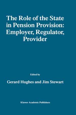 The Role of the State in Pension Provision: Employer, Regulator, Provider de Gerard Hughes