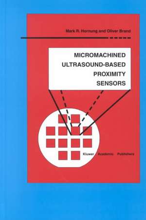 Micromachined Ultrasound-Based Proximity Sensors de Mark R. Hornung