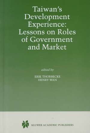 Taiwan’s Development Experience: Lessons on Roles of Government and Market de Erik Thorbecke