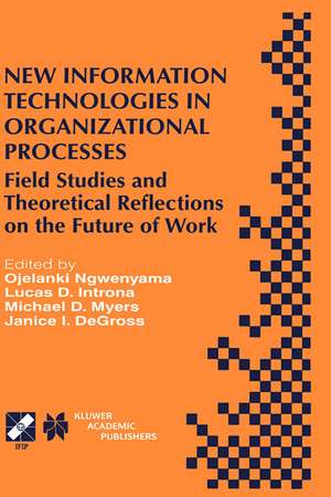 New Information Technologies in Organizational Processes: Field Studies and Theoretical Reflections on the Future of Work de Ojelanki Ngwenyama