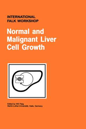 Normal and Malignant Liver Cell Growth de W.E. Fleig