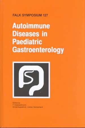 Autoimmune Diseases in Pediatric Gastroenterology de F. Hadziselimovic