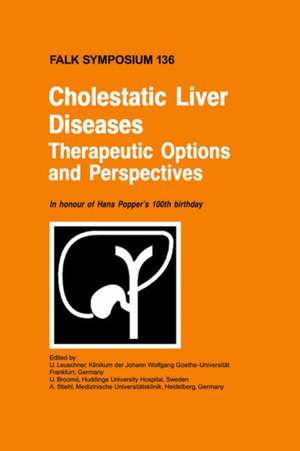 Cholestatic Liver Diseases: Therapeutic Options and Perspectives: In honour of Hans Popper's 100th birthday de U. Leuschner