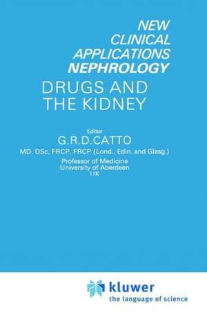 Drugs and the Kidney de G.R. Catto