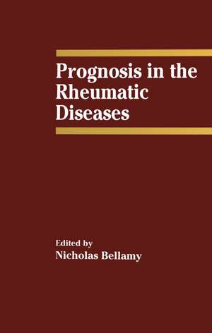 Prognosis in the Rheumatic Diseases de Nicholas Ed. Bellamy