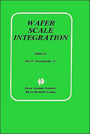 Wafer Scale Integration de Earl E. Swartzlander Jr.