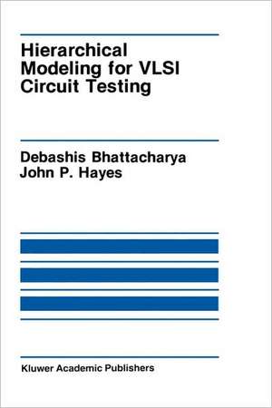 Hierarchical Modeling for VLSI Circuit Testing de Debashis Bhattacharya