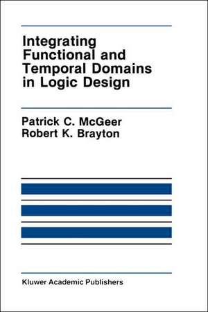 Integrating Functional and Temporal Domains in Logic Design: The False Path Problem and Its Implications de Patrick C. McGeer