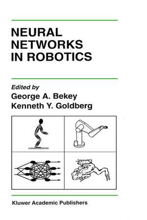 Neural Networks in Robotics de George A. Bekey