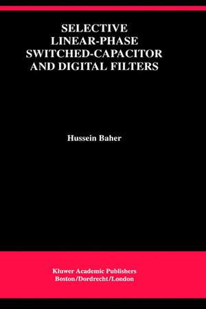 Selective Linear-Phase Switched-Capacitor and Digital Filters de Hussein Baher