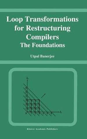 Loop Transformations for Restructuring Compilers: The Foundations de Utpal Banerjee