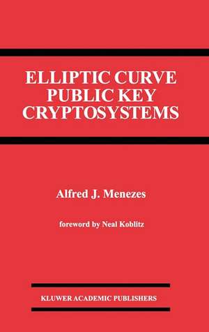 Elliptic Curve Public Key Cryptosystems de Alfred J. Menezes