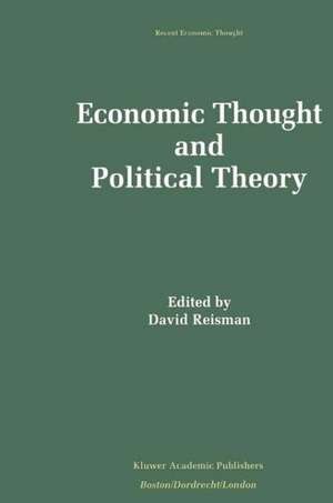 Economic Thought and Political Theory de David Reisman