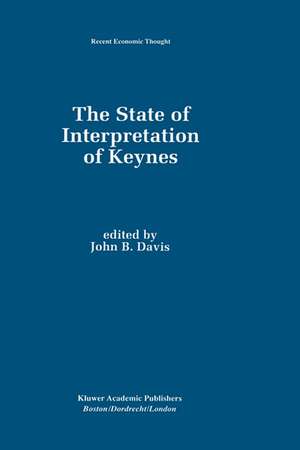 The State of Interpretation of Keynes de John B. Davis