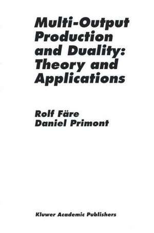 Multi-Output Production and Duality: Theory and Applications de Rolf Färe