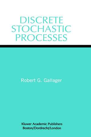 Discrete Stochastic Processes de Robert G. Gallager