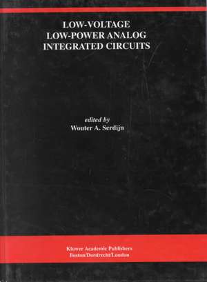 Low-Voltage Low-Power Analog Integrated Circuits: A Special Issue of Analog Integrated Circuits and Signal Processing An International Journal Volume 8, No. 1 (1995) de Wouter A. Serdijn