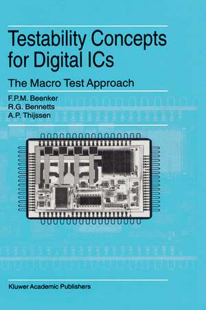 Testability Concepts for Digital ICs: The Macro Test Approach de F.P.M. Beenker