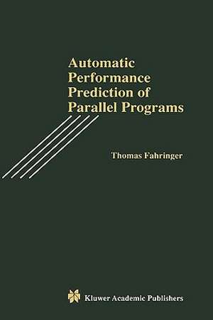 Automatic Performance Prediction of Parallel Programs de Thomas Fahringer