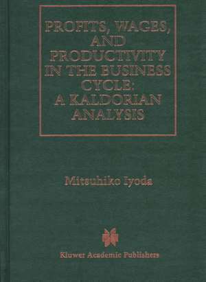 Profits, Wages and Productivity in the Business Cycle: A Kaldorian Analysis de Mitsuhiko Iyoda