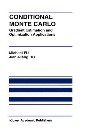 Conditional Monte Carlo: Gradient Estimation and Optimization Applications de Michael C. Fu