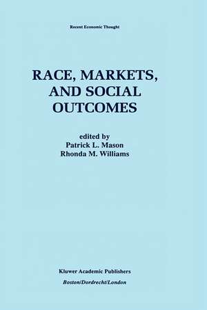 Race, Markets, and Social Outcomes de Patrick L. Mason