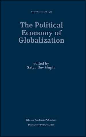 The Political Economy of Globalization de Satya Dev Gupta