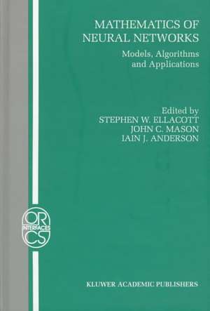 Mathematics of Neural Networks: Models, Algorithms and Applications de Stephen W. Ellacott