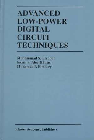 Advanced Low-Power Digital Circuit Techniques de Muhammad S. Elrabaa