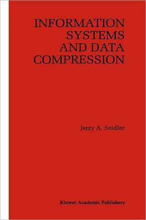 Information Systems and Data Compression de Jerzy A. Seidler