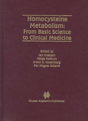 Homocysteine Metabolism: From Basic Science to Clinical Medicine de Ian Graham