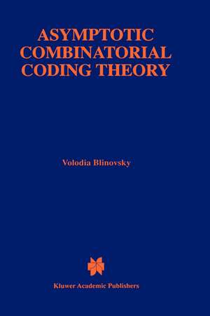 Asymptotic Combinatorial Coding Theory de Volodia Blinovsky