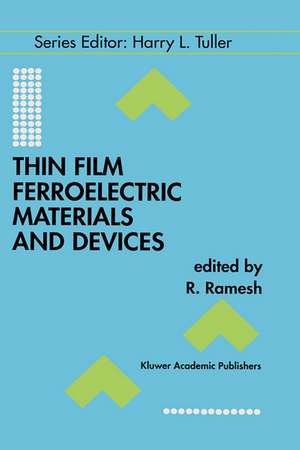 Thin Film Ferroelectric Materials and Devices de R. Ramesh