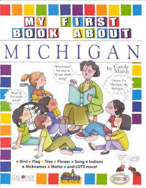 My First Book about Michigan de Carole Marsh