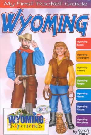 Wyoming: The Wyoming Experience de Carole Marsh