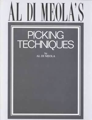 Al Di Meola's Picking Techniques de Al Di Meola