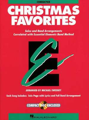 Essential Elements Christmas Favorites: Conductor Book with CD de Sweeney Michael