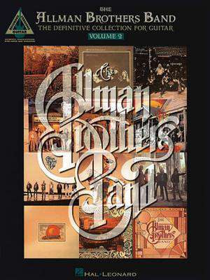 The Allman Brothers Band - The Definitive Collection for Guitar - Volume 2 de Hal Leonard Publishing Corporation